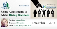 Webinar on Using Assessments to Make Hiring Decisions